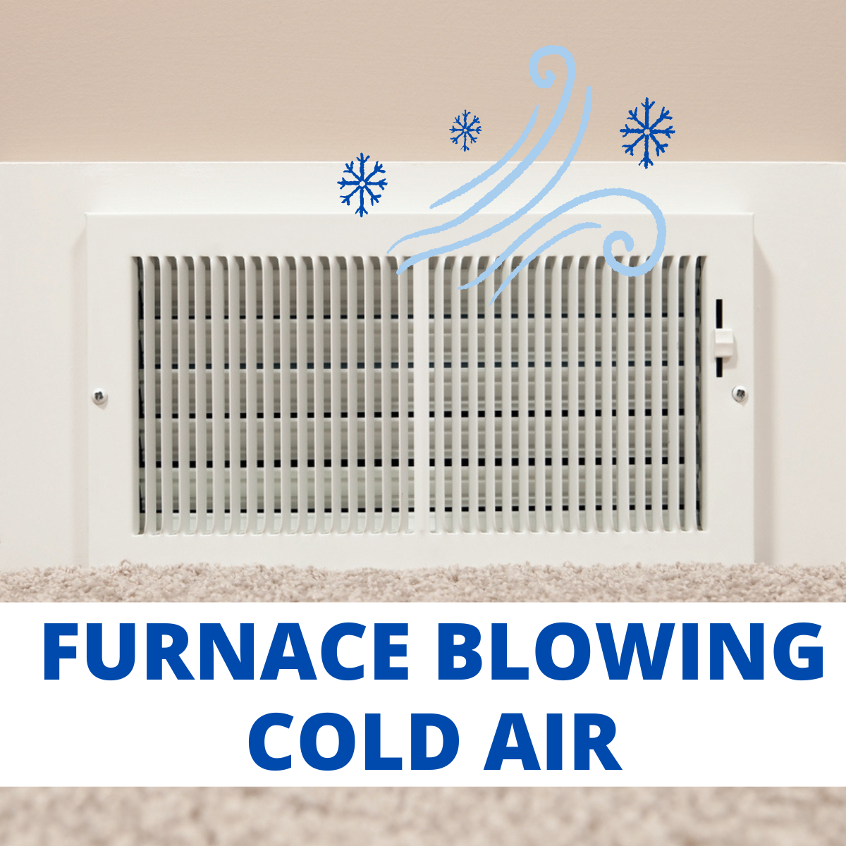 Furnace Blowing Cold Air When To Call for Repair [With Photos]